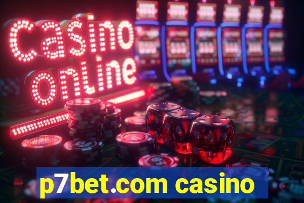 p7bet.com casino